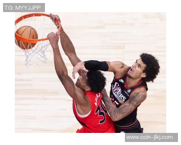 76人对决猛龙精彩直播全程回顾与赛后分析 76人对决猛龙精彩直播全程回顾与赛后分析